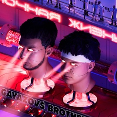 GAYAZOV$ BROTHER$